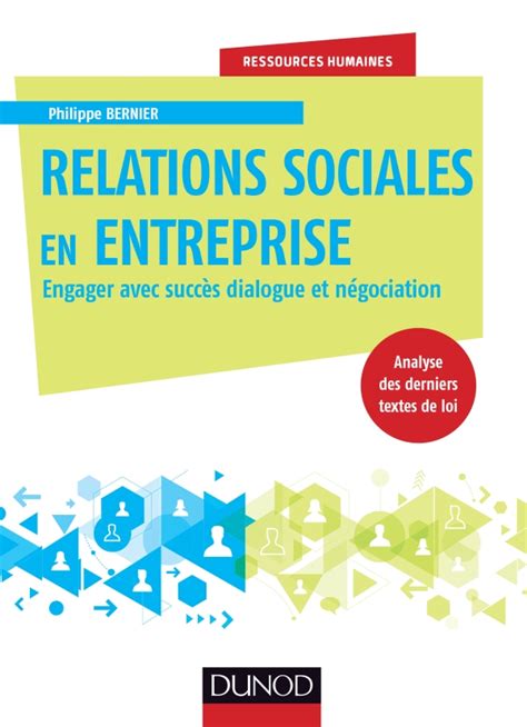 Relations sociales en entreprise - Engager avec succès dialogue et négociation: Engager avec succès dialogue et négociation